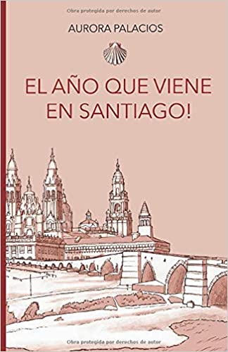 Libros del Camino de Santiago. El año que viene en Santiago!