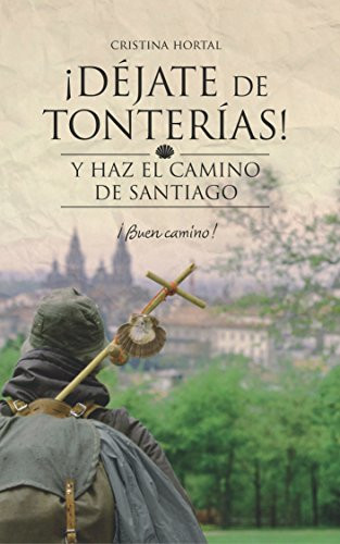 Books on the Way of St. James - Stop the nonsense! Do the Camino de Santiago